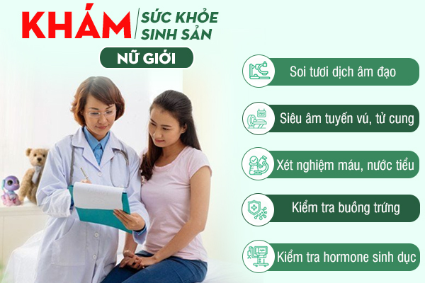 Kiểm tra sức khỏe sinh sản nữ là khám những gì? Khi nào nên đi khám?